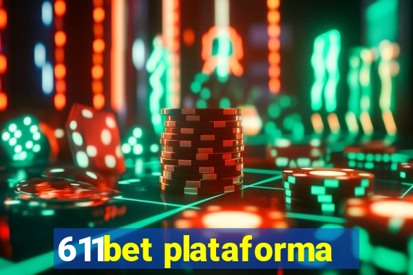 611bet plataforma